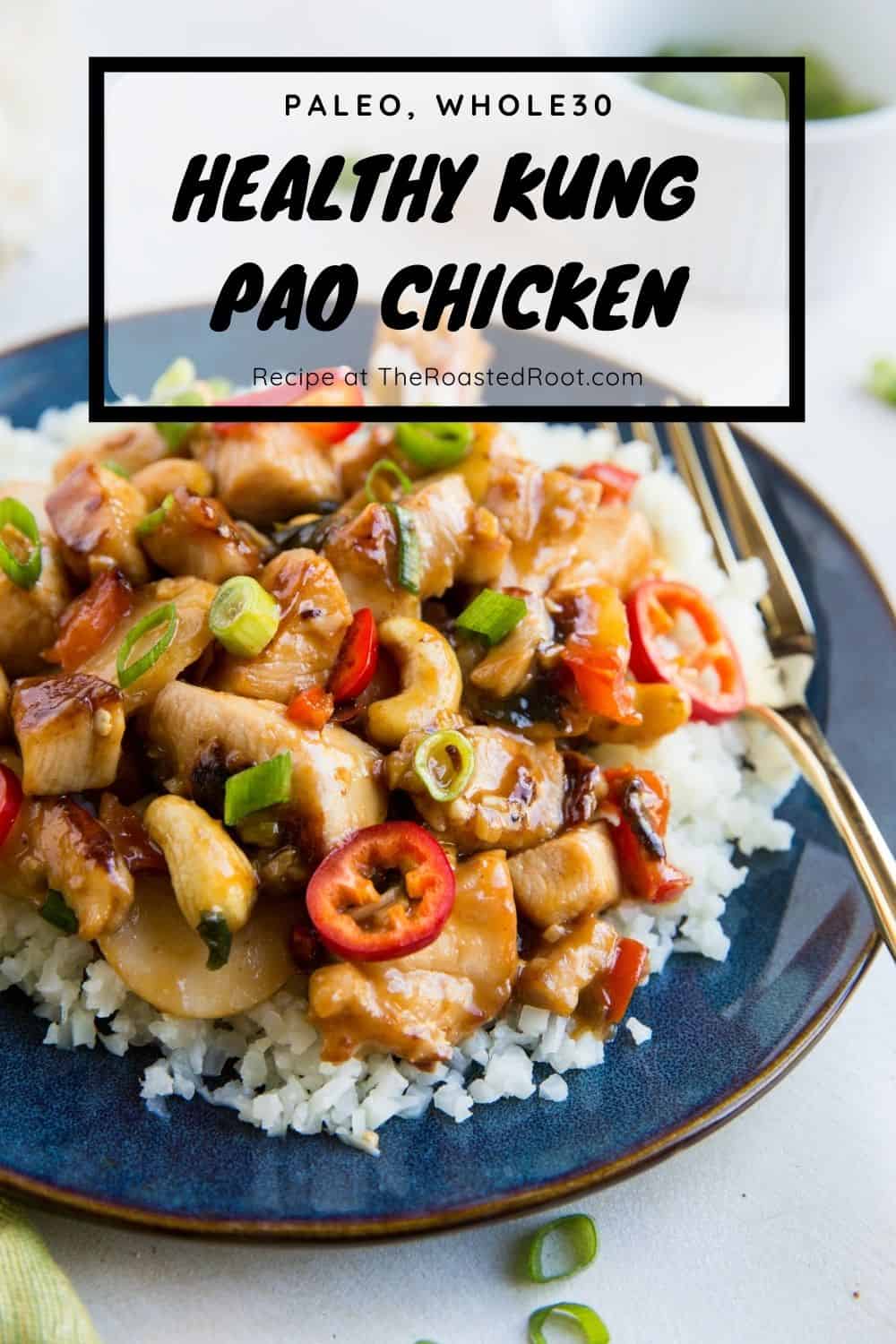 Healthy Kung Pao Chicken Recipe The Roasted Root 6595