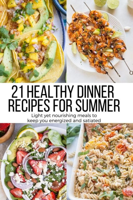 21 Healthy Summer Dinner Recipes - The Roasted Root